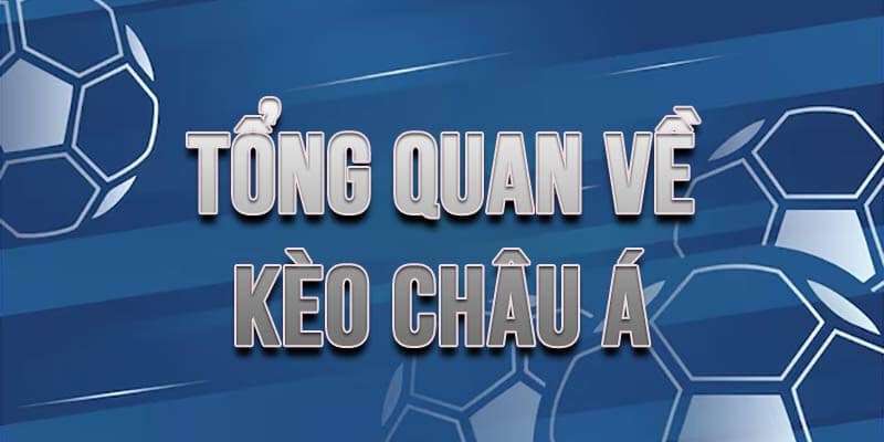 Kèo châu Á hứa hẹn mang đến sự kịch tính cho quá trình giải trí